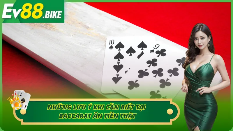 Lưu ý khi tham gia đánh bài baccarat