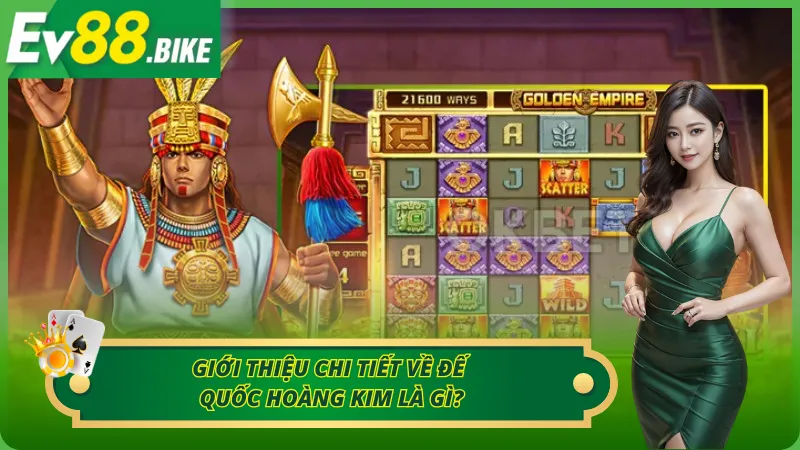 Giới thiệu chi tiết về đế quốc hoàng kim là gì?
